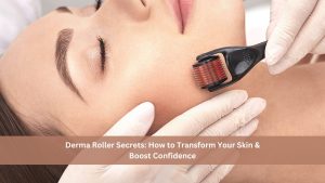 Derma Roller Secrets