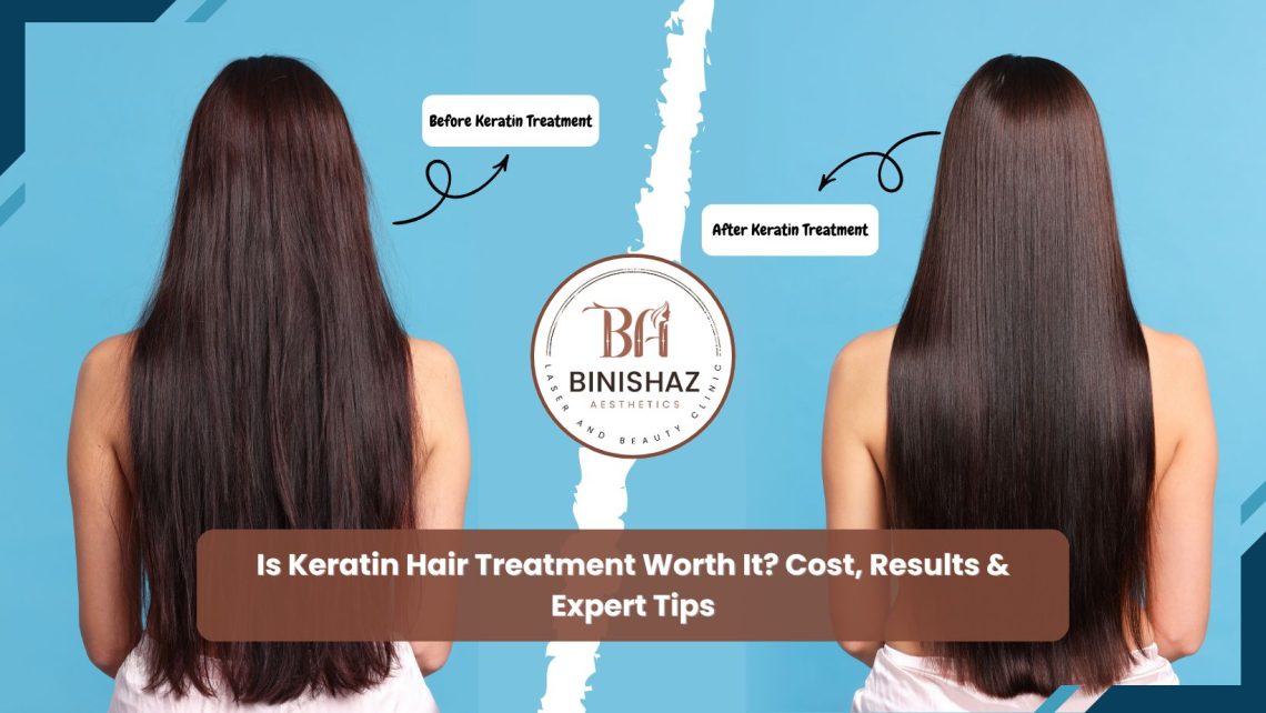 Is Keratin Hair Treatment Worth It? Cost, Results & Expert Tips
